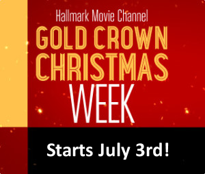 Hallmark Movies & Mysteries “Gold Crown Christmas” starts July 3rd 2015 at 6am ET